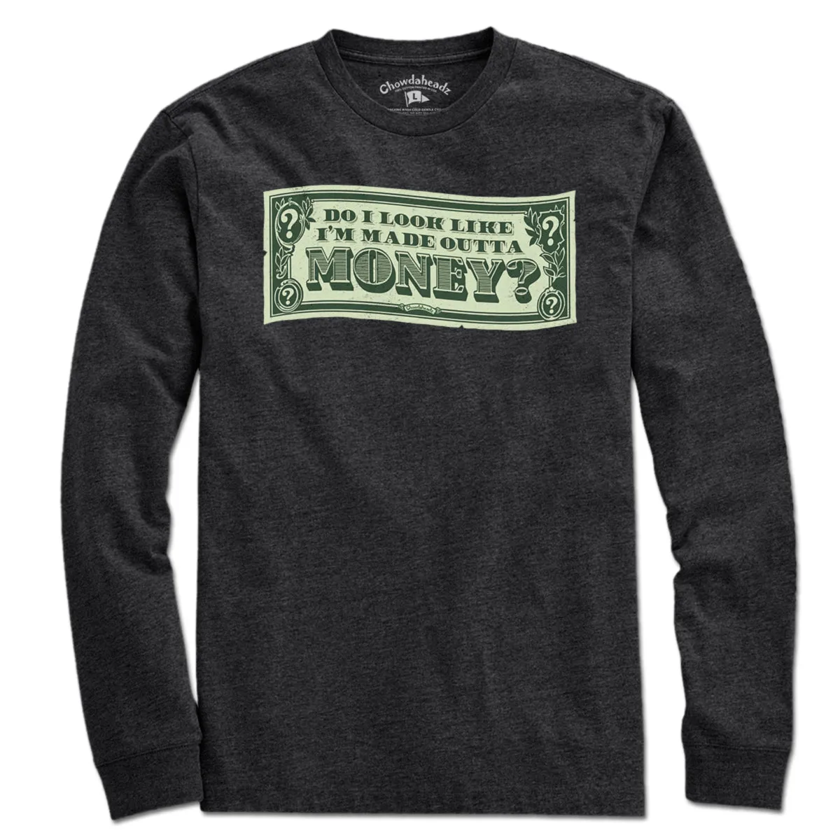 Do I Look Like I'm Made Outta Money? T-Shirt