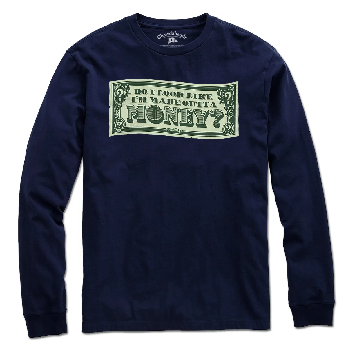 Do I Look Like I'm Made Outta Money? T-Shirt